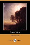 Crome Yellow - Aldous Huxley