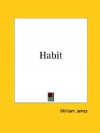 Habit - William James