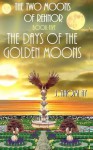 The Days of the Golden Moons - J. Naomi Ay