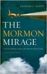 The Mormon Mirage: A Former Member Looks at the Mormon Church Today - Latayne C. Scott