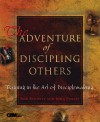 The Adventure of Discipling Others: Training in the Art of Disciplemaking - John Purvis, John Purvis