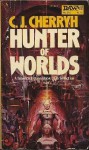 Hunter of Worlds (Human Rebellion, #2) (Alliance-Union Universe) - C.J. Cherryh