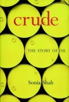 Crude: The Story of Oil - Sonia Shah