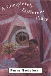 A Completely Different Place - Perry Nodelman