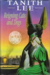 Reigning Cats and Dogs - Tanith Lee