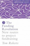 Funding Revolution: New Routes to Project Fundraising - Tom Roberts