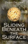 Sliding Beneath the Surface (The St. Augustine Trilogy Book I) - Doug Dillon