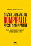 È facile liberarsi dei rompipalle se sai come farlo (Corbaccio Benessere) (Italian Edition) - Bernardo Stamateas, Claudia Marseguerra