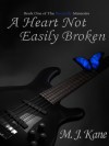 A Heart Not Easily Broken - M.J. Kane