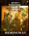 ERNEST HEMINGWAY and the 15th International Brigade, December, 1937 - Lincoln Brigade, MonkeyBone Publications