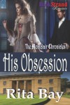 His Obsession [Montclair Chronicles 1] (Bookstrand Publishing Romance) - Rita Bay