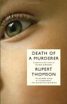 Death of a Murderer - Rupert Thomson