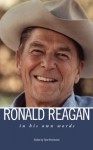 Ronald Reagan: In His Own Words - Tyler Richmond