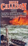 The Bone Collectors - Brian Callison