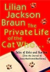 The Private Life of the Cat Who... - Lilian Jackson Braun