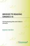 Bridges to Reading, 3-6: Teaching Reading Skills with Children's Literature - Suzanne Barchers