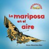 La Mariposa en el Aire = Butterfly in the Sky - Dana Meachen Rau