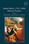 James Barry, 1741-1806: History Painter - Tom Dunne, William L. Pressly