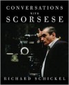 Conversations with Scorsese - Richard Schickel