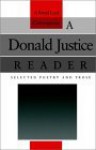A Donald Justice Reader: Selected Poetry and Prose - Donald Justice