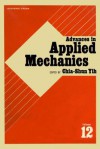 Advances in Applied Mechanics, Volume 12 - Chia-Shun Yih