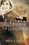 A Dream for Hannah - Jerry S. Eicher