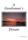 A Gentleman's Dream - Frank Green