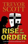 Rise of the Order (A Jake Adams International Espionage Thriller) - Trevor Scott