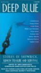 Deep Blue: Stories of Shipwreck, Sunken Treasure and Survival (Adrenaline) - Nate Hardcastle