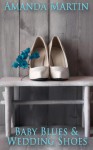 Baby Blues and Wedding Shoes - Amanda Martin