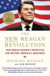 The New Reagan Revolution: How Ronald Reagan's Principles Can Restore America's Greatness - Michael Reagan, Jim Denney, Newt Gingrich