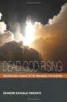 Dead God Rising: Religion and Science in the Universal Life-System - Graeme Donald Snooks