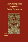 The Champdoce Mystery - Émile Gaboriau