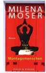 Montagsmenschen - Milena Moser