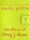 The Diary of Darcy J. Rhone - Emily Giffin