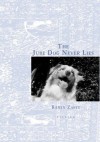 The Jube Dog Never Lies - Ramin Zahed