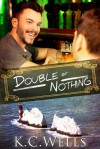 Double or Nothing - K.C. Wells