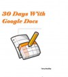 30 Days With Google Docs (30 Days With...) - Tony Bradley