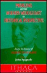 Problems of the Modern Middle East in Historical Perspective: Essays in Honour of Albert Hourani - John P. Spagnolo, Albert Hourani