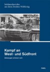 Kampf an West- und Südfront 1940-45: Zeitzeugen erinnern sich (Soldatenberichte aus dem Zweiten Weltkrieg) (German Edition) - Gerhard H. Rudolf, Peter Paus, Rainer Uhse, Gustav Kuhs, Fred Nemis, Will Sandner, Klaus-Jürgen Alexander, Helmut Mayer, Leopold Vrba, Karl Kollatz