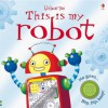 This Is My Robot - Jessica Greenwell