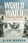 World War II: A Military History - Alan Warren