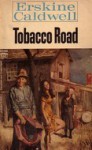 Tobacco Road - Erskine Caldwell