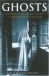 Ghosts: A History of Phantoms, Ghouls & Other Spirits of the Dead - P.G. Maxwell-Stuart