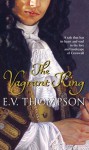 The Vagrant King - E.V. Thompson