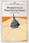 Perspectives on Postal Service Issues: A Conference Sponsored by the American Enterprise Institute (AEI Symposium, 79j) - Roger Sherman