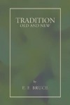 Tradition: Old and New - F.F. Bruce