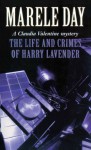 The Life and Crimes of Harry Lavender - Marele Day