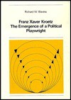 Franz Xaver Kroetz: The Emergence of a Political Playwright - Richard W. Blevins