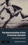 The Representation of War in German Literature: From 1800 to the Present - Elisabeth Krimmer